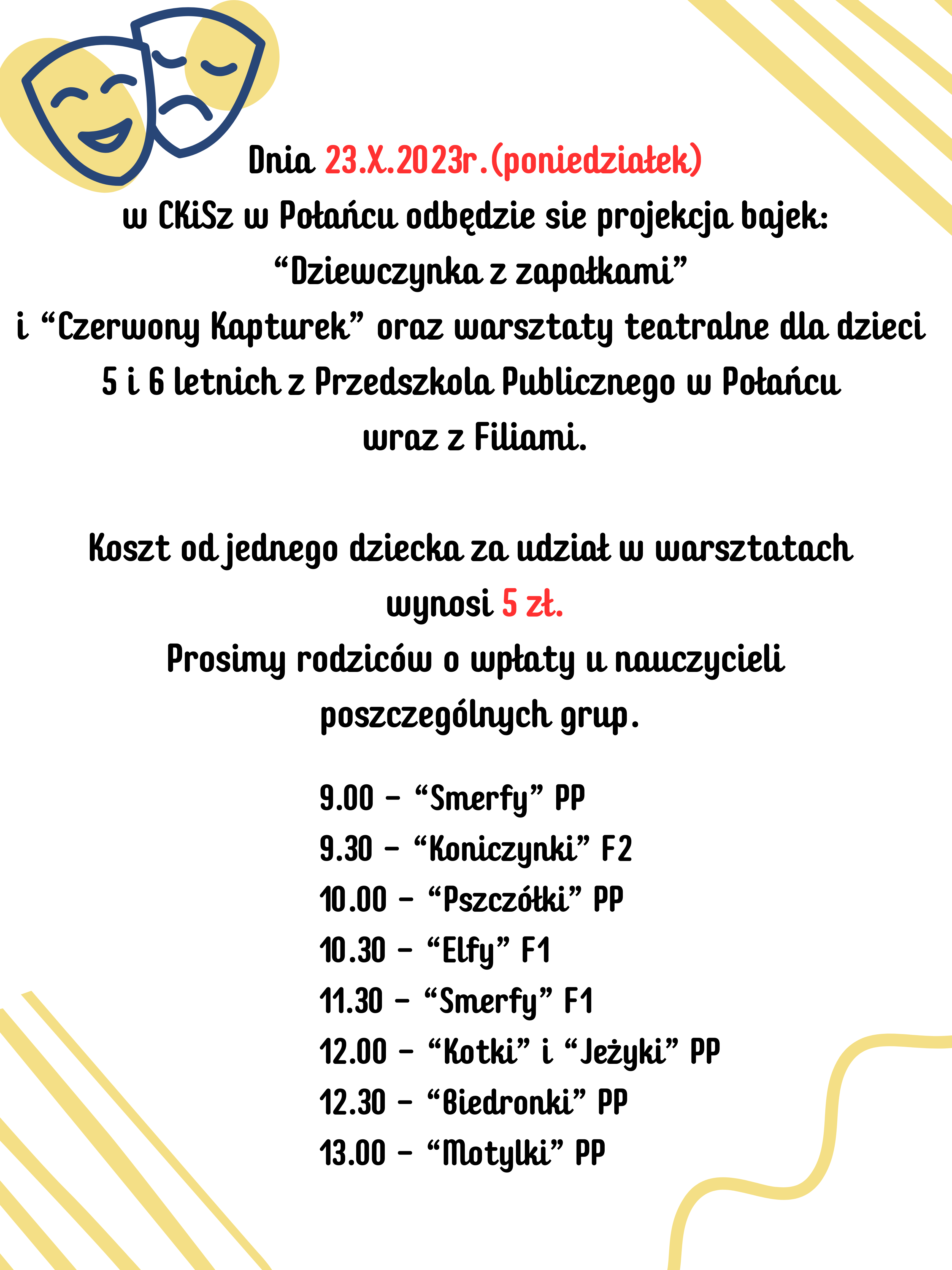 Dnia 23.X.2023r.poniedziałek w CKiSz w Połańcu odbędzie sie projekcja bajek Dziewczynka z zapałkamii Czerwony 3